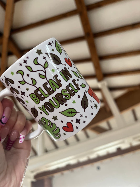 Beleaf in yourself pre made mug