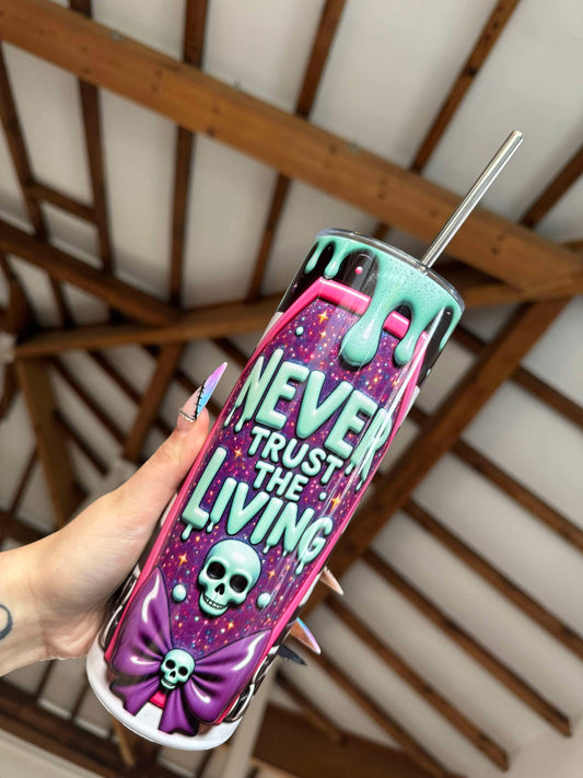 Never Trust The Living 20oz Tumbler